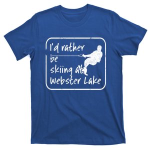 Webster Lake Indiana Id Rather Be Water Skiing Meaningful Gift T-Shirt