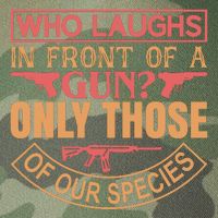 Who Laughs In Front Of A Gun Only Those Of Our Species Legacy Tie Dye Trucker Hat