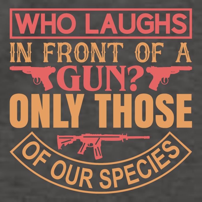 Who Laughs In Front Of A Gun Only Those Of Our Species Vector Backpack