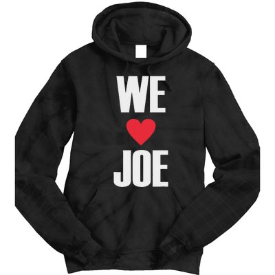 We Love Joe Biden 46th President United States Democrat Dnc Tie Dye Hoodie