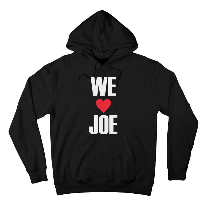 We Love Joe Biden 46th President United States Democrat Dnc Tall Hoodie