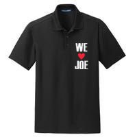 We Love Joe Biden 46th President United States Democrat Dry Zone Grid Polo