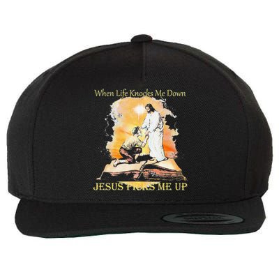 When Life Knocks Me Down Jesus Picks Me Up Wool Snapback Cap