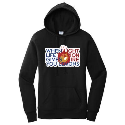 When Light Life Them On Gives Fire You Lemons Women's Pullover Hoodie