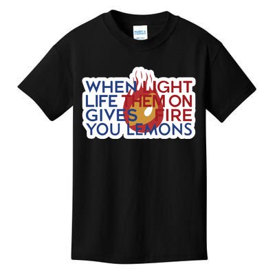 When Light Life Them On Gives Fire You Lemons Kids T-Shirt