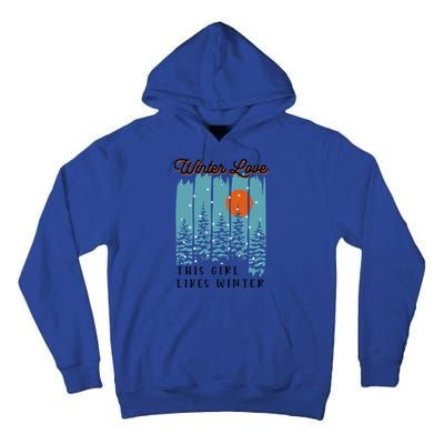 Winter Love Likes Nature Winter Days Cool Gift Tall Hoodie
