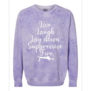 Wo Live Laugh Lay Down Suppressive Fire V-Neck Colorblast Crewneck Sweatshirt