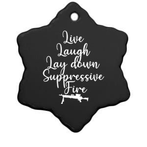 Wo Live Laugh Lay Down Suppressive Fire V-Neck Ceramic Star Ornament