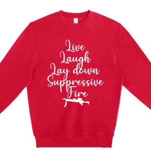 Wo Live Laugh Lay Down Suppressive Fire V-Neck Premium Crewneck Sweatshirt