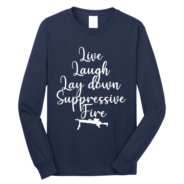 Wo Live Laugh Lay Down Suppressive Fire V-Neck Long Sleeve Shirt