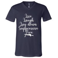 Wo Live Laugh Lay Down Suppressive Fire V-Neck V-Neck T-Shirt