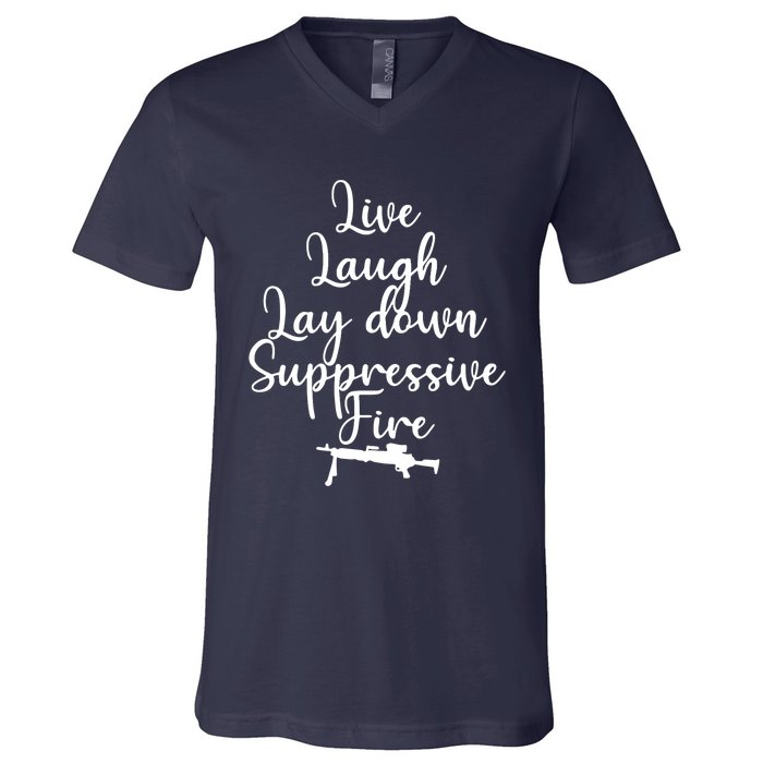 Wo Live Laugh Lay Down Suppressive Fire V-Neck V-Neck T-Shirt