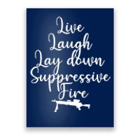 Wo Live Laugh Lay Down Suppressive Fire V-Neck Poster