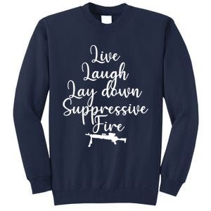 Wo Live Laugh Lay Down Suppressive Fire V-Neck Tall Sweatshirt