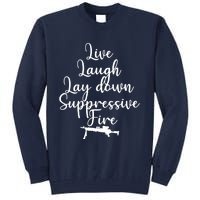 Wo Live Laugh Lay Down Suppressive Fire V-Neck Tall Sweatshirt