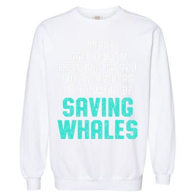 Whale Lover Listening Save The Whales Earth Day Garment-Dyed Sweatshirt