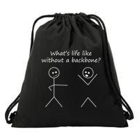 Whats Life Like Without A Backbone Funny Stickfigure Drawstring Bag
