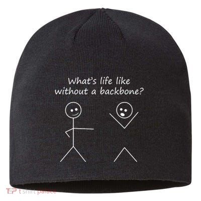 Whats Life Like Without A Backbone Funny Stickfigure Sustainable Beanie