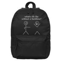 Whats Life Like Without A Backbone Funny Stickfigure 16 in Basic Backpack