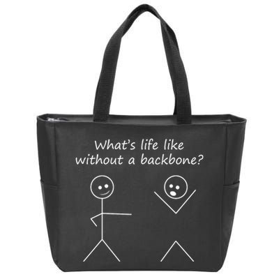 Whats Life Like Without A Backbone Funny Stickfigure Zip Tote Bag