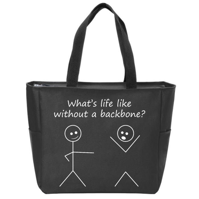 Whats Life Like Without A Backbone Funny Stickfigure Zip Tote Bag
