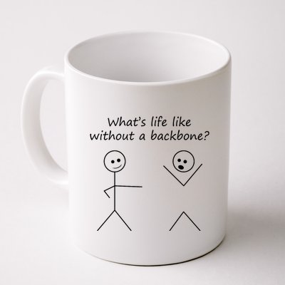 Whats Life Like Without A Backbone Funny Stickfigure Mug
