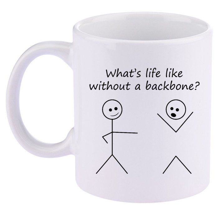 Whats Life Like Without A Backbone Funny Stickfigure 11oz C Handle Ceramic Mug