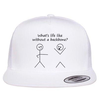 Whats Life Like Without A Backbone Funny Stickfigure Flatbill Hat