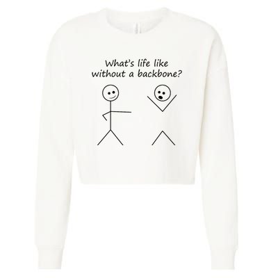 Whats Life Like Without A Backbone Funny Stickfigure Cropped Pullover Crew