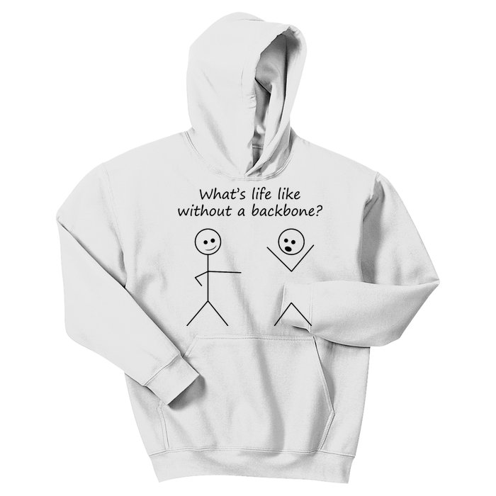 Whats Life Like Without A Backbone Funny Stickfigure Kids Hoodie