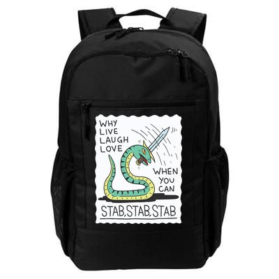 Why Live Laugh Love When You Can Stab Stab Stab Daily Commute Backpack