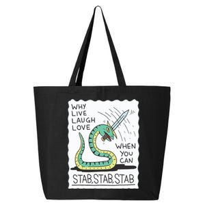 Why Live Laugh Love When You Can Stab Stab Stab 25L Jumbo Tote