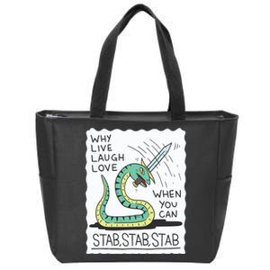 Why Live Laugh Love When You Can Stab Stab Stab Zip Tote Bag