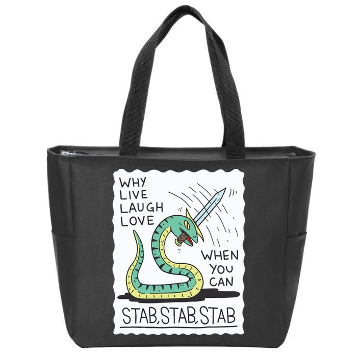 Why Live Laugh Love When You Can Stab Stab Stab Zip Tote Bag