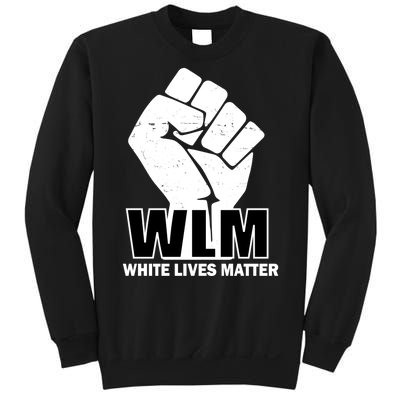 WLM White Lives Matters Fist Sweatshirt