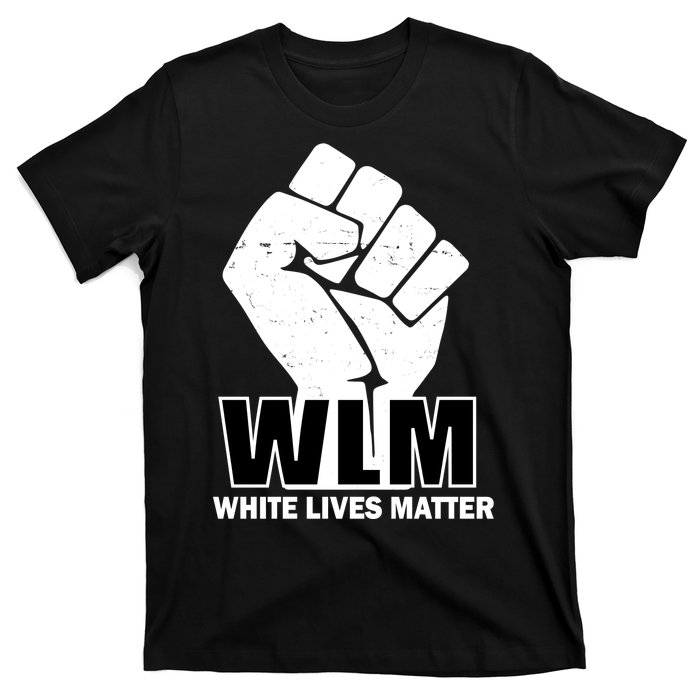 WLM White Lives Matters Fist T-Shirt