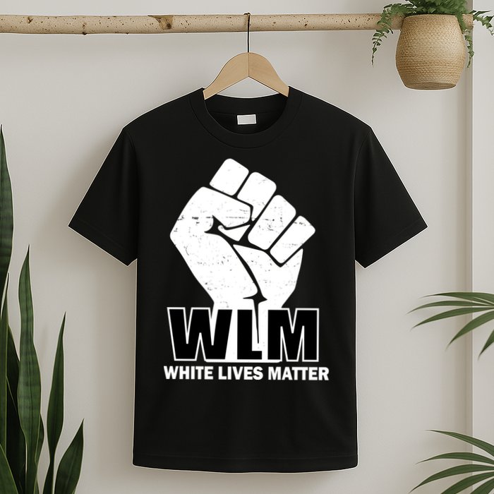 WLM White Lives Matters Fist T-Shirt