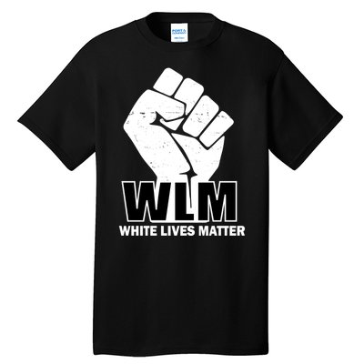 WLM White Lives Matters Fist Tall T-Shirt