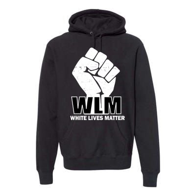 WLM White Lives Matters Fist Premium Hoodie