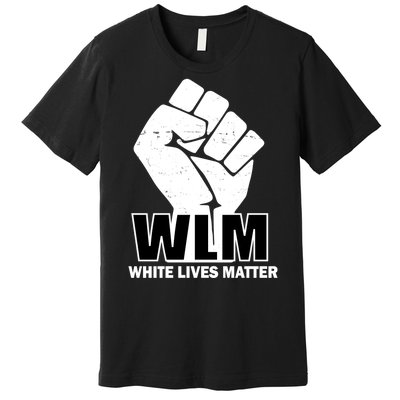 WLM White Lives Matters Fist Premium T-Shirt