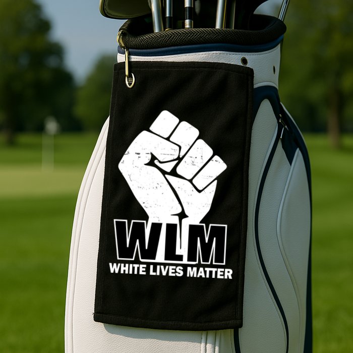 WLM White Lives Matters Fist Golf Towel