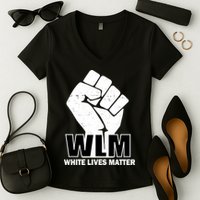 WLM White Lives Matters Fist Women's V-Neck T-Shirt