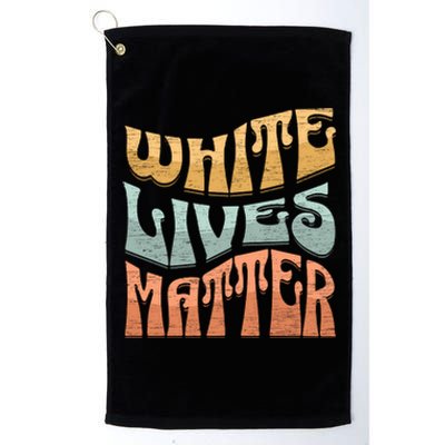 White Lives Matter Retro Colorful White Lives Matter Trending Political Humor Platinum Collection Golf Towel