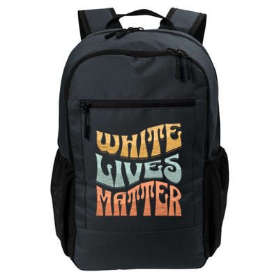 White Lives Matter Retro Colorful White Lives Matter Trending Political Humor Daily Commute Backpack