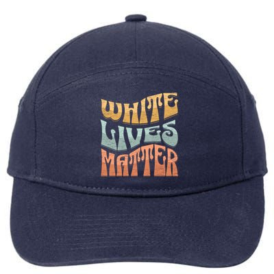 White Lives Matter Retro Colorful White Lives Matter Trending Political Humor 7-Panel Snapback Hat