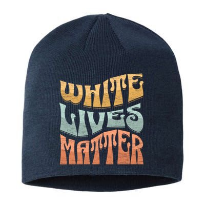 White Lives Matter Retro Colorful White Lives Matter Trending Political Humor Sustainable Beanie