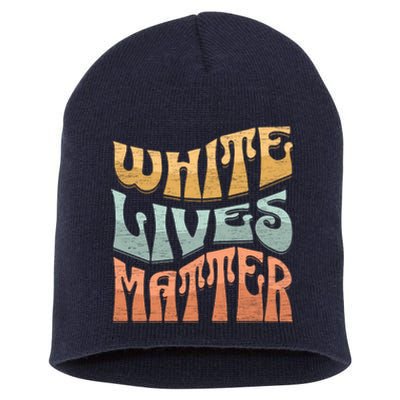 White Lives Matter Retro Colorful White Lives Matter Trending Political Humor Short Acrylic Beanie