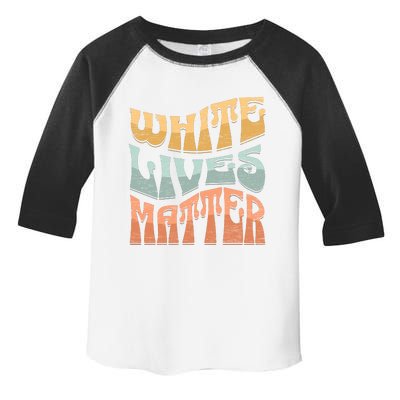 White Lives Matter Retro Colorful White Lives Matter Trending Political Humor Toddler Fine Jersey T-Shirt