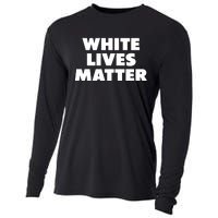 White Lives Matter Funny White Lives Matter Trending Political Humor Cooling Performance Long Sleeve Crew