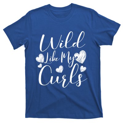 Wild Like My Curls Funny Curly Haired Gift T-Shirt